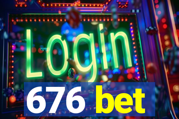 676 bet